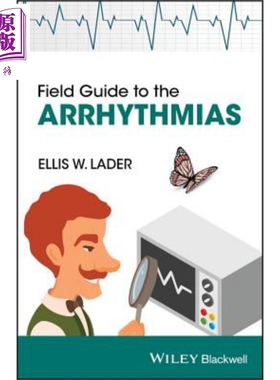 现货 心律失常现场指南 Field Guide To The Arrhythmias Ellis Lader 英文原版 中商原版 Wiley【中商原版】