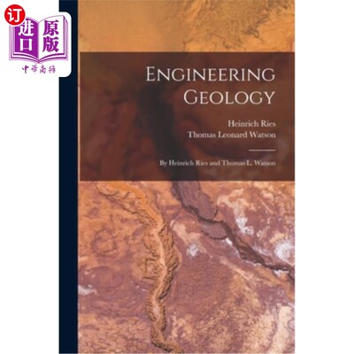 海外直订Engineering Geology: By Heinrich Ries and Thomas L. Watson 工程地质学:海因里希·里斯和托马斯·l·沃森著
