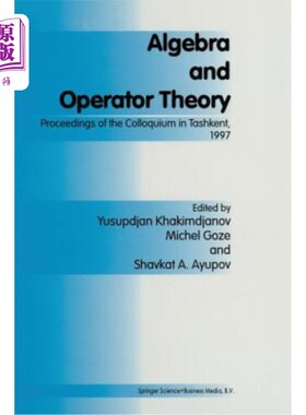 海外直订Algebra and Operator Theory: Proceedings of the Colloquium in Tashkent, 1997 代数与算子理论：塔什干学术讨论