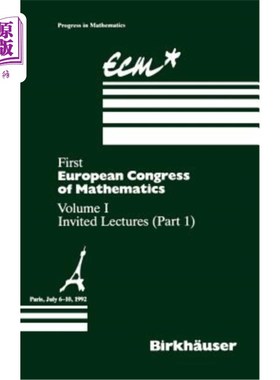 海外直订First European Congress of Mathematics: Volume I Invited Lectures Part 1 第一届欧洲数学大会:第一卷邀请讲座