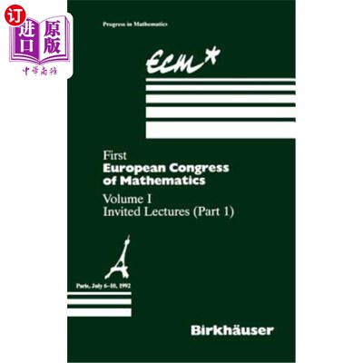海外直订First European Congress of Mathematics: Volume I Invited Lectures Part 1 第一届欧洲数学大会:第一卷邀请讲座
