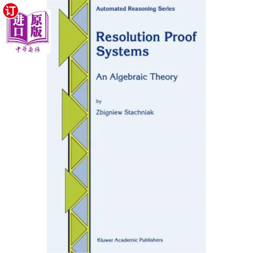 海外直订Resolution Proof Systems: An Algebraic Theory 分辨率证明系统：代数理论