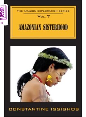 海外直订Amazonian Sisterhood: The Amazon Exploration Series: The Amazon Exploration Seri 亚马逊姐妹:亚马逊探索系列: