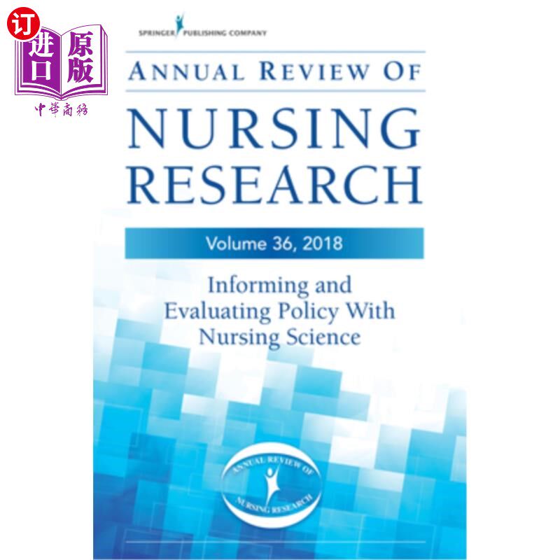 海外直订医药图书Annual Review of Nursing Research, Volume 36: Informing and Evaluating Policy wi 护理研究年度回顾，