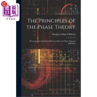海外直订The Principles of the Phase Theory: Heterogeneous Equilibria Between Salts and T 相理论原理：盐及其水溶液的