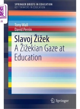海外直订Slavoj Zizek: A Zizekian Gaze at Education 斯拉沃伊·齐泽克:齐泽克式的教育凝视