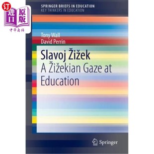 海外直订Slavoj Zizek: A Zizekian Gaze at Education 斯拉沃伊·齐泽克:齐泽克式的教育凝视