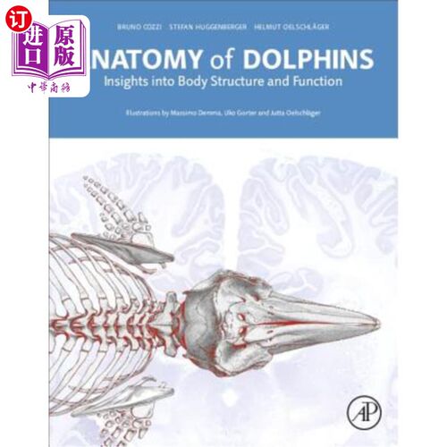 海外直订Anatomy of Dolphins: Insights Into Body Structure and Function 海豚解剖：对身体结构和功能的洞察