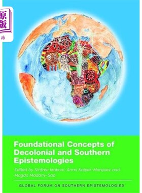 海外直订Foundational Concepts of Decolonial and Southern... 非殖民化和南方认识论的基本概念