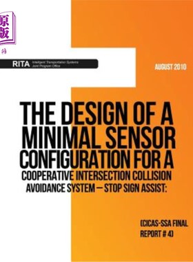 海外直订The Design of a Minimal Sensor Configuration for aCooperative Intersection Colli 合作式交叉口避碰系统最小传