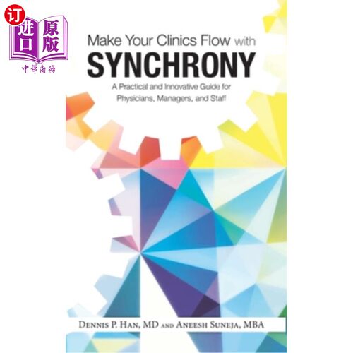 海外直订医药图书Make Your Clinics Flow with Synchrony: A Practical and Innovative Guide for Phys 让你的诊所与同步流