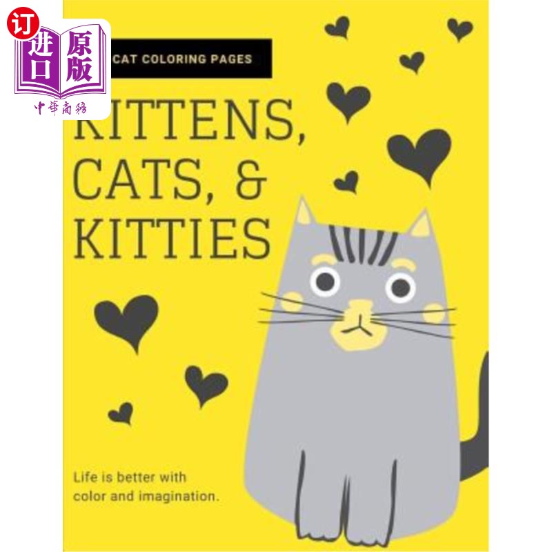 海外直订Kittens, Cats, and Kitties: Cat Coloring Book for Kids and Adults 小猫、猫和小猫：儿童和成人的猫彩绘书