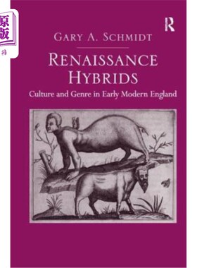海外直订Renaissance Hybrids: Culture and Genre in Early Modern England 文艺复兴混合体:近代早期英国的文化与体裁