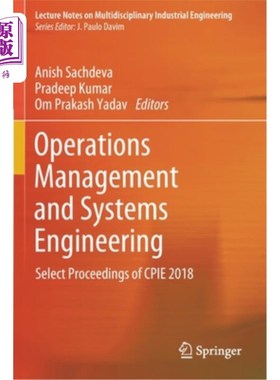 海外直订Operations Management and Systems Engineering: Select Proceedings of Cpie 2018 运营管理与系统工程:20