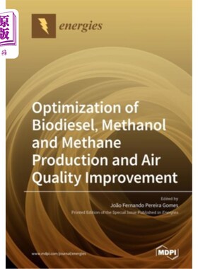 海外直订Optimization of Biodiesel, Methanol and Methane Production and Air Quality Impro 生物柴油、甲醇和甲烷生产优