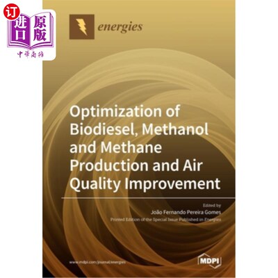 海外直订Optimization of Biodiesel, Methanol and Methane Production and Air Quality Impro 生物柴油、甲醇和甲烷生产优