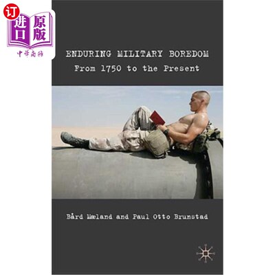 海外直订Enduring Military Boredom: From 1750 to the Present 持久的军事无聊:从1750年到现在