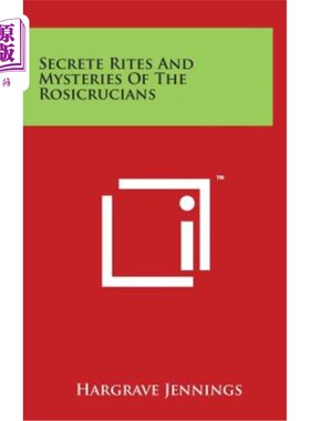 海外直订Secrete Rites And Mysteries Of The Rosicrucians 玫瑰鲫的秘密仪式