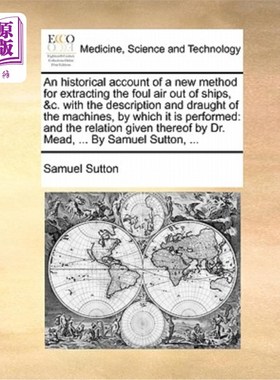 海外直订医药图书An Historical Account of a New Method for Extracting the Foul Air Out of Ships,  一种从船上排出污浊