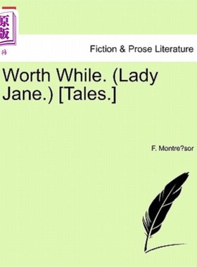 海外直订Worth While. (Lady Jane.) [Tales.] 值得。(夫人简。)(故事)