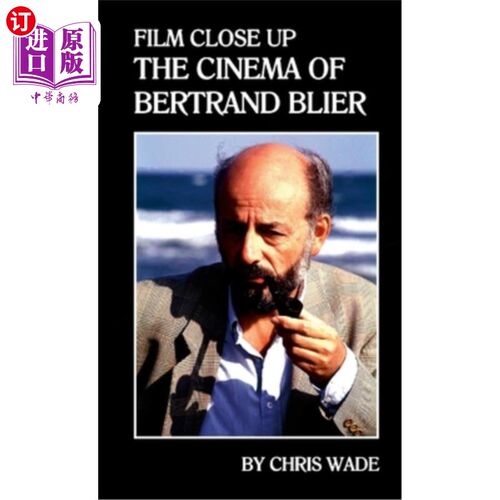 海外直订Film Close Up: The Cinema of Bertrand Blier 电影特写：伯特兰·布里尔的电影