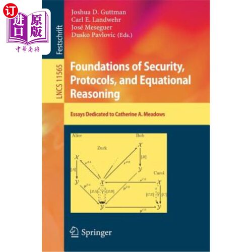 海外直订Foundations of Security, Protocols, and Equational Reasoning: Essays Dedicated t 安全、协议和等式推理的基础