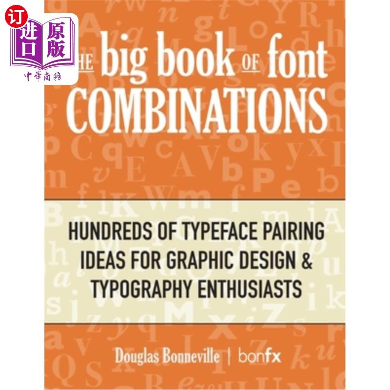 海外直订The Big Book of Font Combinations: Hundreds of Typeface Pairing Ideas for Graphi 字体组合的大书:为图形设计