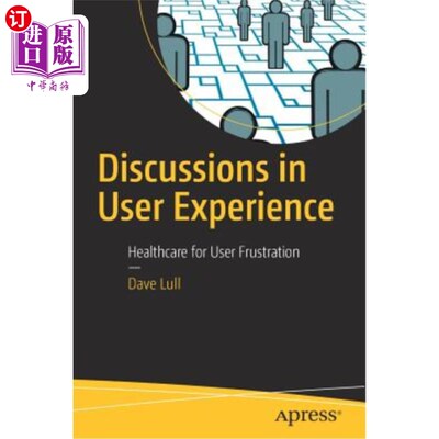 海外直订Discussions in User Experience: Healthcare for User Frustration 用户体验中的讨论：针对用户不满的医疗保健