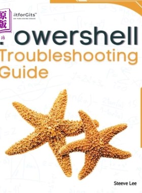 海外直订PowerShell Troubleshooting Guide: Techniques, strategies and solutions across sc PowerShell