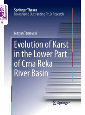 海外直订Evolution of Karst in the Lower Part of Crna Reka River Basin Crna-Reka河流域下部岩溶演化