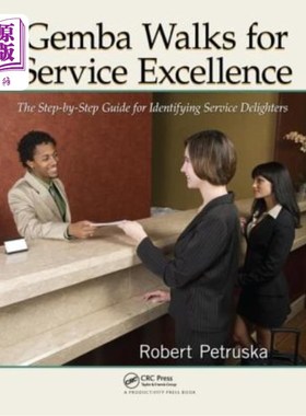 海外直订Gemba Walks for Service Excellence: The Step-By-Step Guide for Identifying Servi 为卓越服务而走的玄叶之路: