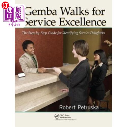 海外直订Gemba Walks for Service Excellence: The Step-By-Step Guide for Identifying Servi 为卓越服务而走的玄叶之路: