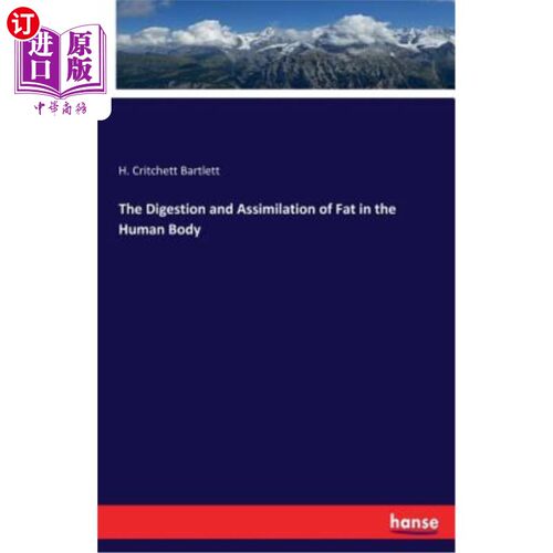 海外直订医药图书The Digestion and Assimilation of Fat in the Human Body 人体对脂肪的消化吸收