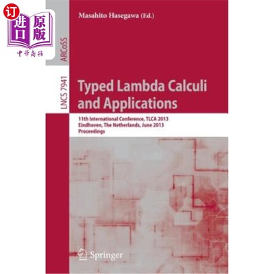 海外直订Typed Lambda Calculi and Applications: 11th International Conference, Tlca 2013, 类型化Lambda结