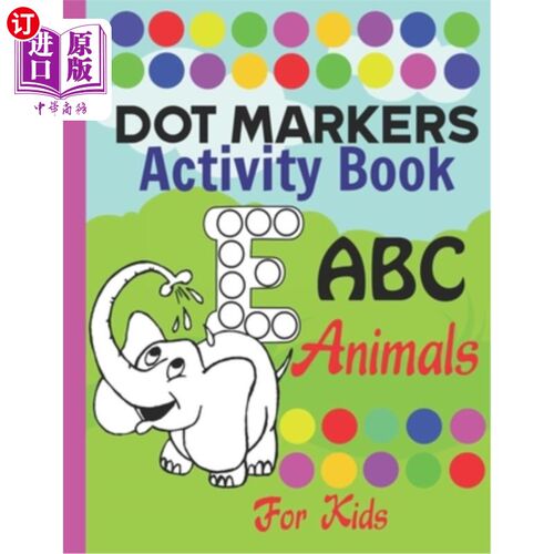 海外直订Dot markers activity book ABC Animals for kids: do a dot alphabet book with cute 点标记活动书ABC动物为孩子: