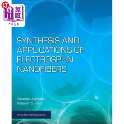 海外直订Synthesis and Applications of Electrospun Nanofibers 电纺纳米纤维的合成与应用
