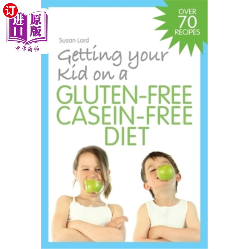 海外直订Getting Your Kid on a Gluten-Free Casein-Free Diet 让你的孩子吃无麸质、无酪蛋白的饮食