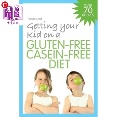 海外直订Getting Your Kid on a Gluten-Free Casein-Free Diet 让你的孩子吃无麸质、无酪蛋白的饮食