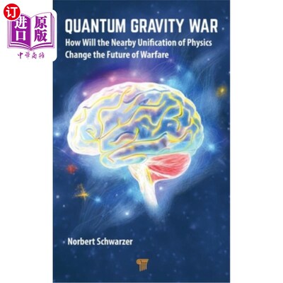 海外直订Quantum Gravity War: How Will the Nearby Unification of Physics Change the Futur Quantum Gr