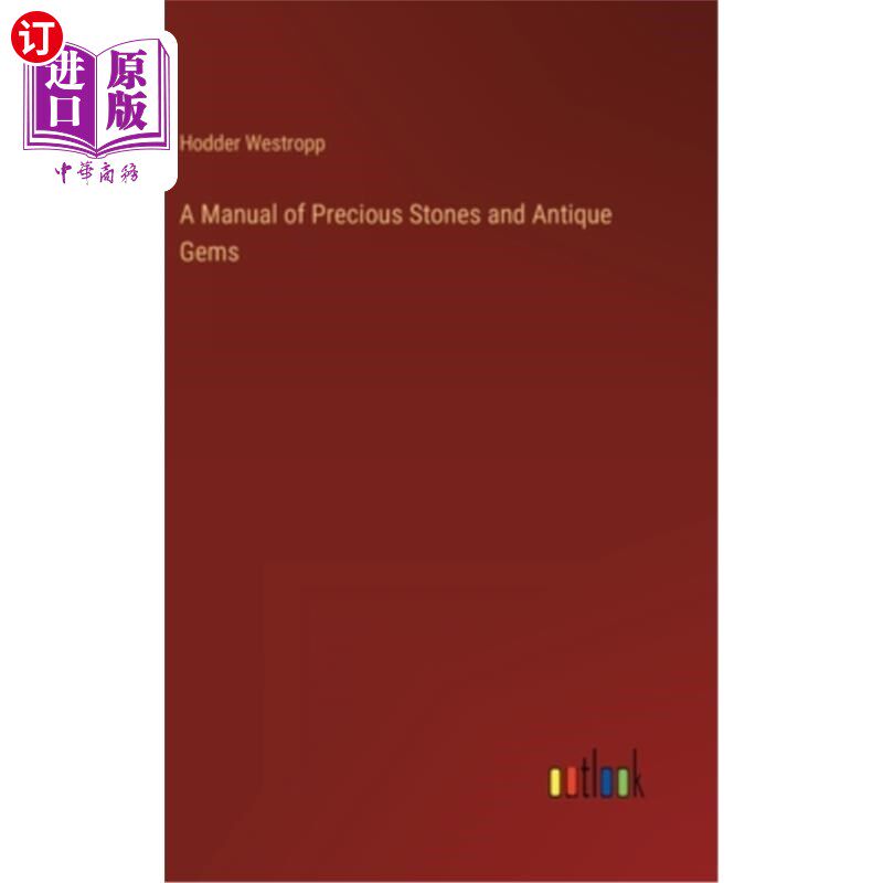 海外直订A Manual of Precious Stones and Antique Gems 宝石和古董宝石手册