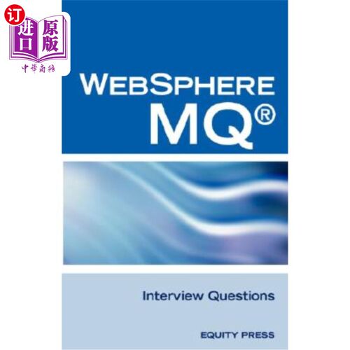 海外直订IBM (R) Mq Series (R) and Websphere Mq (R) Interview Questions, Answers, and Exp IBM（R）Mq S