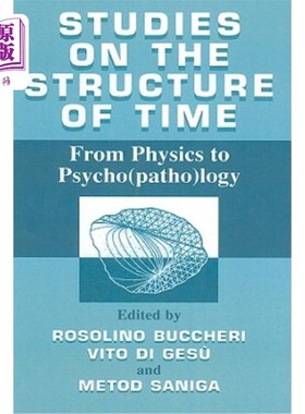 海外直订Studies on the Structure of Time: From Physics to Psycho(patho)Logy 时间结构研究:从物理学到精神(病理)学