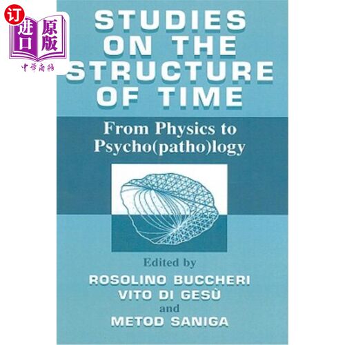 海外直订Studies on the Structure of Time: From Physics to Psycho(patho)Logy 时间结构研究:从物理学到精神(病理)学