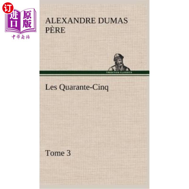 海外直订法语 Les Quarante-Cinq - Tome 3 四十五卷-第三卷