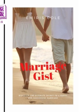 海外直订Marriage gist: Discover the ultimate secret to a happy and successful marriage 婚姻要点:发现幸福和成功婚姻