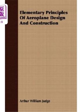 海外直订Elementary Principles of Aeroplane Design and Construction 飞机设计与建造基本原理