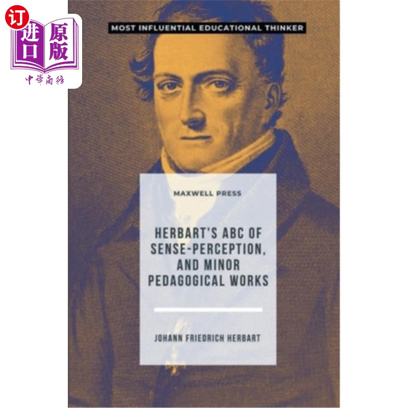 海外直订Herbart's ABC of Sense-Perception, and Minor Pedagogical Works 赫巴特的《感觉-知觉ABC》和辅导性教学著作