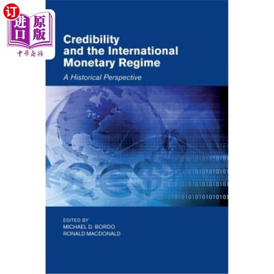 海外直订Credibility and the International Monetary Regime: A Historical Perspective 信用与国际货币制度:一个历史的视
