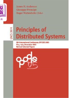 海外直订Principles of Distributed Systems: 9th International Conference, Opodis 2005, Pi 分布式系统原理:第九届国际