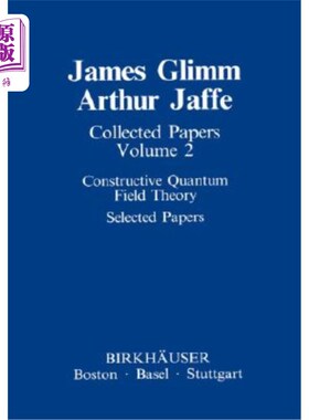 海外直订Collected Papers: Constructive Quantum Field Theory Selected Papers 论文选集:建构量子场论论文选集